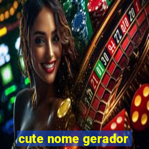 cute nome gerador